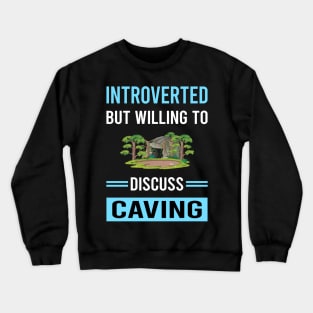 Introverted Caving Caver Spelunking Spelunker Speleology Crewneck Sweatshirt